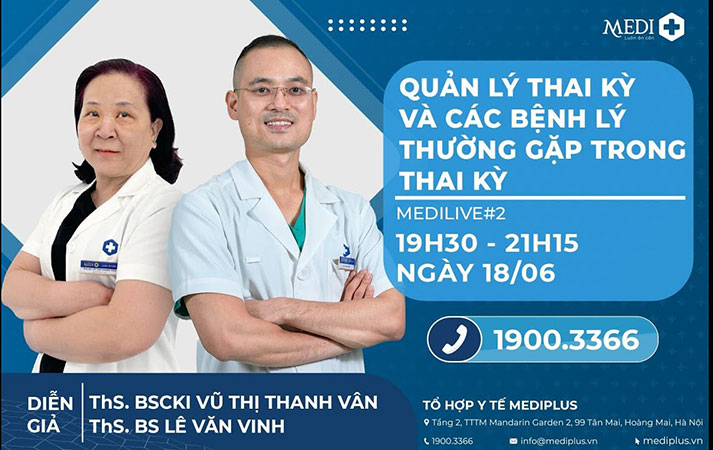 MediLive#2: Hỏi đáp trực tuyến về quản lý thai kỳ và các vấn đề thường gặp trong thai kỳ