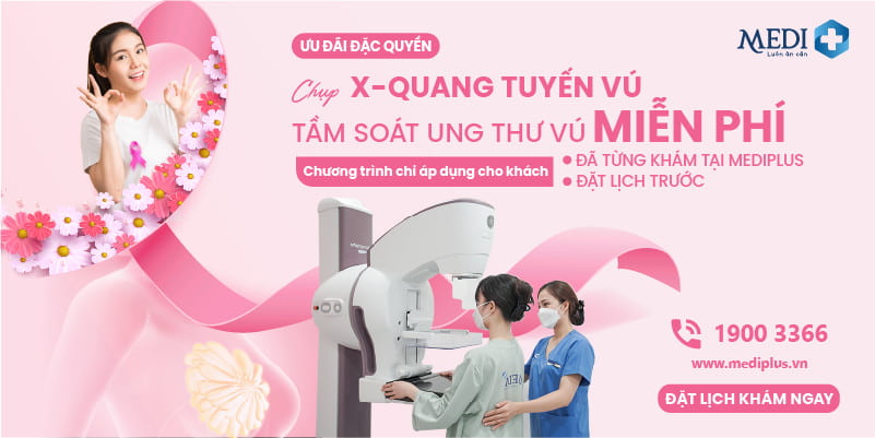 MEDIPLUS MIỄN PHÍ chụp X-Quang tuyến vú – Tầm soát ung thư – Duy nhất trong tháng 8