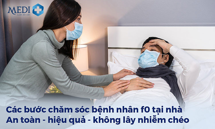 Các bước chăm sóc F0 tại nhà tránh lây nhiễm