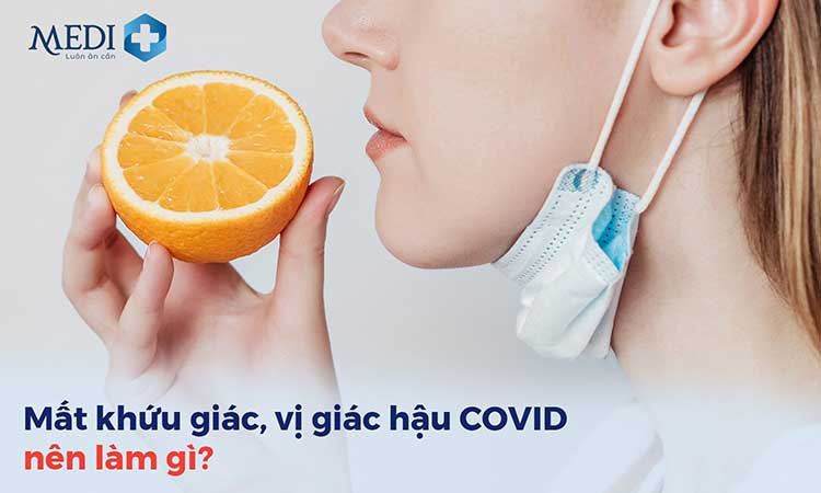 Mất khứu giác, vị giác sau khi mắc Covid làm thế nào để khắc phục?