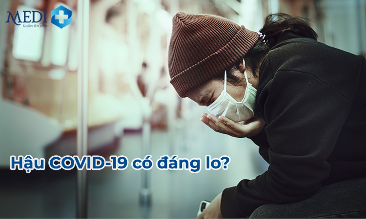 Hậu Covid-19 có đáng lo không?