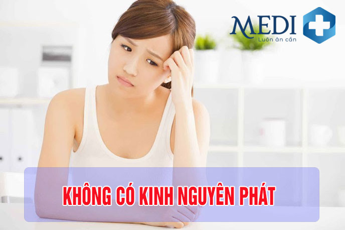 Không có kinh nguyên phát - đến tuổi dậy thì nhưng không có kinh