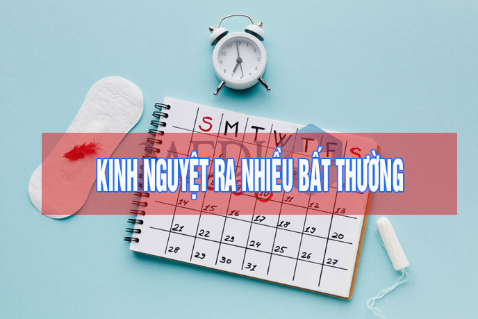 Kinh nguyệt ra nhiều bất thường, chị em xử lý thế nào?