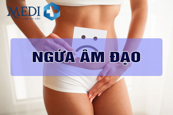 Ngứa âm đạo điều trị dứt điểm tại nhà với bài thuốc thiên nhiên