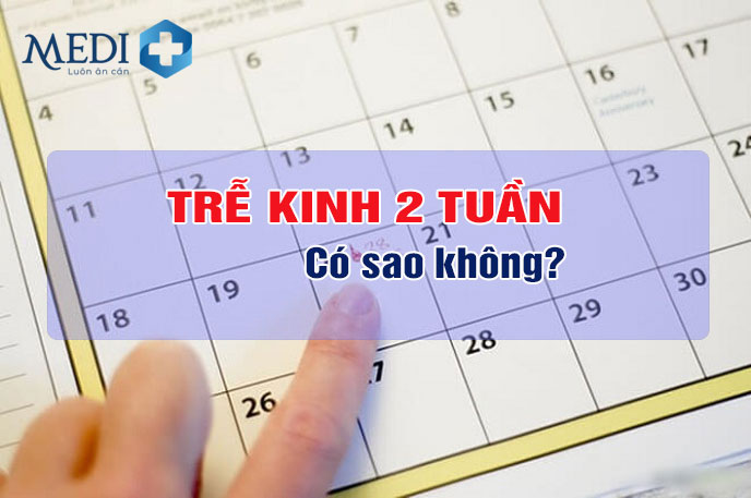 Trễ kinh 2 tuần có phải đã mang thai đang là vấn đề nhiều chị em quan tâm