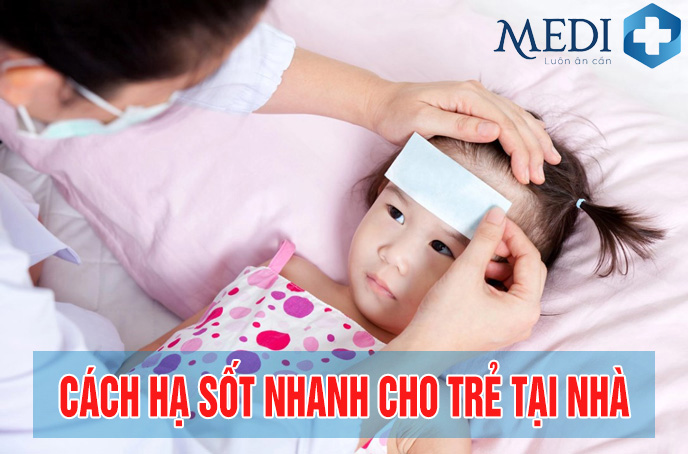 Cách hạ sốt nhanh cho trẻ tại nhà, an toàn hiệu quả