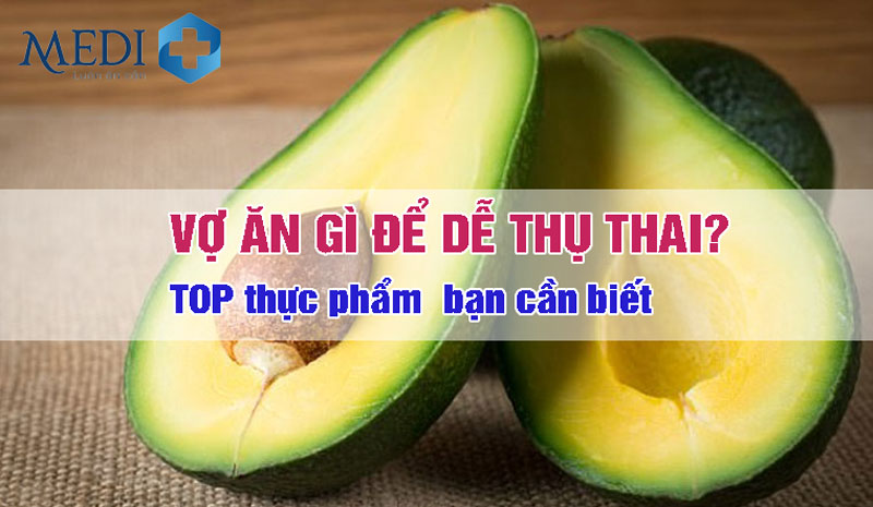 Vợ ăn gì để dễ thụ thai? TOP 11 thực phẩm bạn cần biết