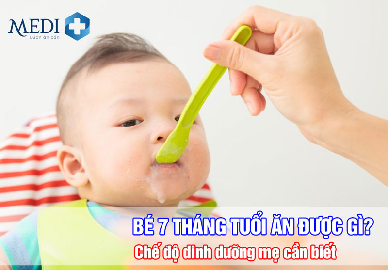 Bé 7 tháng ăn được gì? Bé tăng cân và phát triển trí thông minh