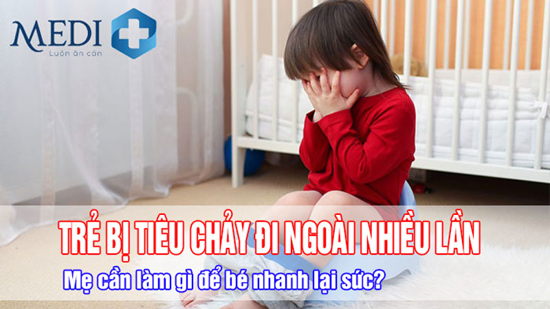 Trẻ đi ngoài nhiều lần trong ngày Mẹ cần làm gì?