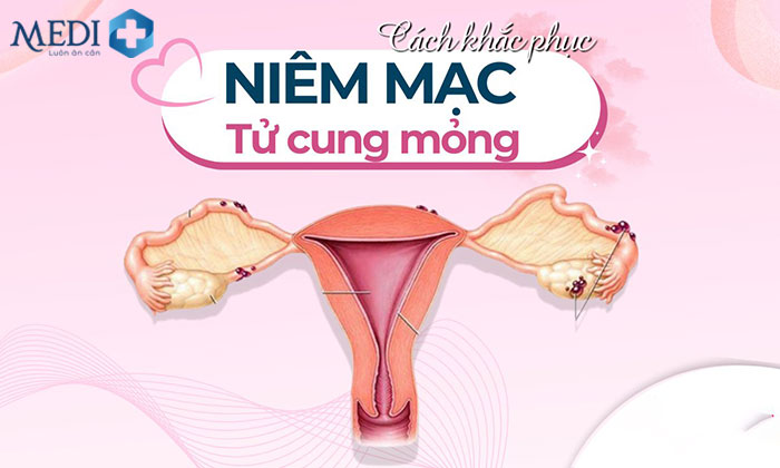 Niêm mạc tử cung mỏng có nguy hiểm không? Nguyên nhân và cách điều trị