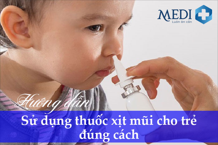 Hướng dẫn cách sử dụng thuốc xịt mũi cho bé