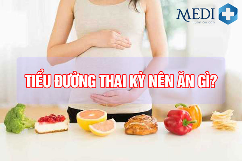 Tiểu đường thai kỳ nên ăn gì? Thực đơn đơn cho bà bầu tiểu đường 3 tháng cuối