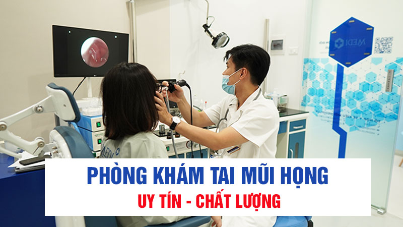 Phòng khám tai mũi họng gần nhất, UY TÍN tại Hà Nội