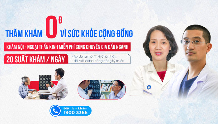 THĂM KHÁM NỘI – NGOẠI THẦN KINH MIỄN PHÍ 100% VỚI CHUYÊN GIA ĐẦU NGÀNH