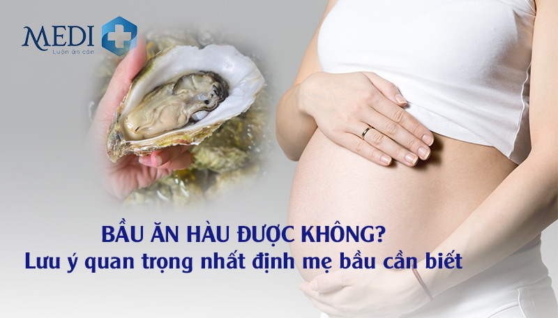 Bầu ăn hàu được không? Và những lưu ý đặc biệt mẹ bầu cần biết