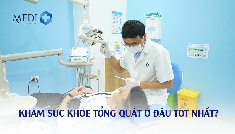 Khám sức khỏe tổng quát ở đâu? 5+ địa chỉ tốt nhất Hà Nội