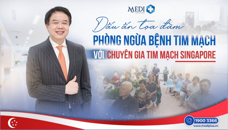 Dấu ấn tọa đàm “Phòng ngừa bệnh Tim mạch” với chuyên gia Tim mạch Singapore