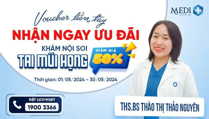 Giảm 50% phí khám nội soi Tai Mũi Họng với Ths.Bs Thào Thị Thảo Nguyên