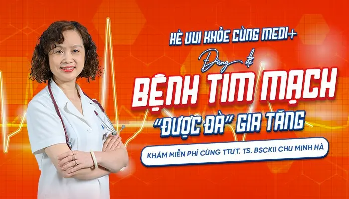 MIỄN PHÍ KHÁM TIM MẠCH VỚI TTƯT. TS. BS CHU MINH HÀ