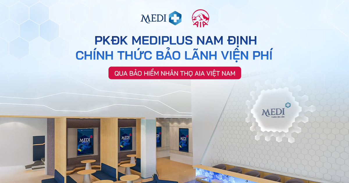 MEDIPLUS NAM ĐỊNH TRIỂN KHAI BẢO LÃNH VIỆN PHÍ BẢO HIỂM AIA VIỆT NAM