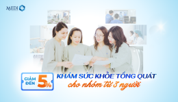 “LẬP TEAM” KHÁM SỨC KHỎE TẠI MEDIPLUS: GIẢM 5% CHO NHÓM TỪ 3 NGƯỜI