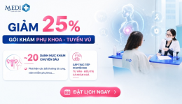 CHỈ CÒN ÍT SUẤT! Nhận ưu đãi giảm 25% tầm soát Phụ khoa & Tuyến vú tại Mediplus